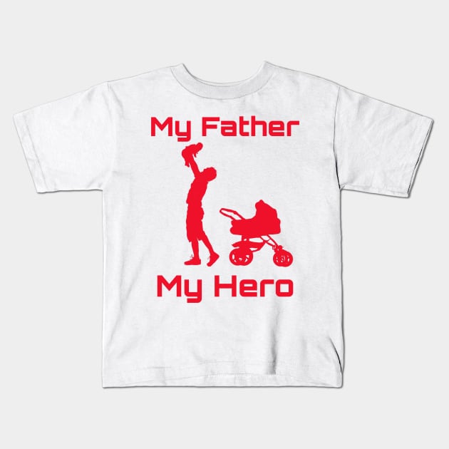 My dad my hero Kids T-Shirt by YungBick